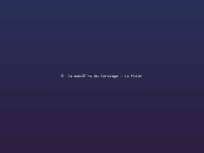 Featured: &Agrave; la mani&egrave;re du Caravage - Le Point