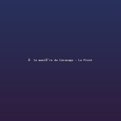 Featured: &Agrave; la mani&egrave;re du Caravage - Le Point