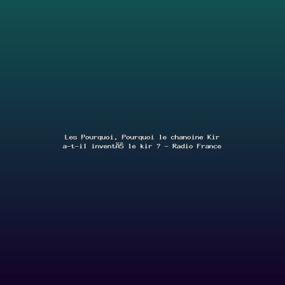 Featured: Les Pourquoi. Pourquoi le chanoine Kir a-t-il invent&eacute; le kir ? - Radio France