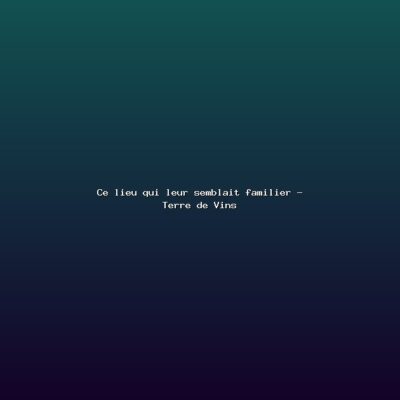 Featured: Ce lieu qui leur semblait familier - Terre de Vins