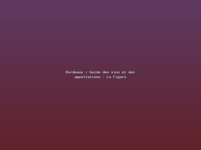 Featured: Bordeaux : Guide des vins et des appellations - Le Figaro