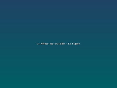 Featured: Le M&eacute;doc des initi&eacute;s - Le Figaro