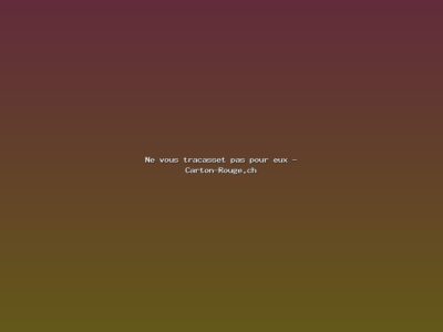 Featured: Ne vous tracasset pas pour eux - Carton-Rouge.ch