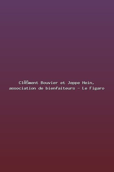 Featured: Cl&eacute;ment Bouvier et Jeppe Hein, association de bienfaiteurs - Le Figaro
