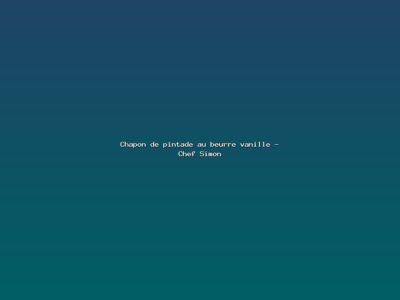 Featured: Chapon de pintade au beurre vanille - Chef Simon
