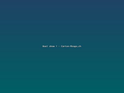 Featured: Quel show ! - Carton-Rouge.ch