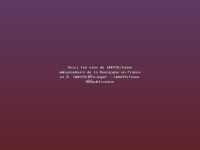 Featured: Voici les vins de l'Yonne ambassadeurs de la Bourgogne en France et &agrave; l'&eacute;tranger - L'Yonne R&eacute;publicaine