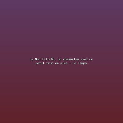 Featured: Le Non Filtr&eacute;, un chasselas avec un petit truc en plus - Le Temps