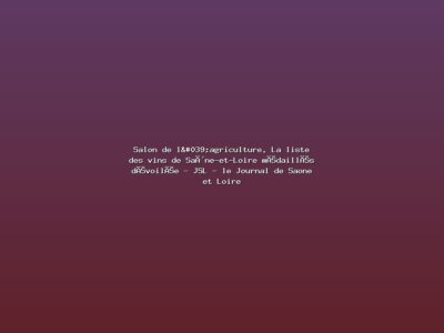 Featured: Salon de l'agriculture. La liste des vins de Sa&ocirc;ne-et-Loire m&eacute;daill&eacute;s d&eacute;voil&eacute;e - JSL - le Journal de Saone et Loire