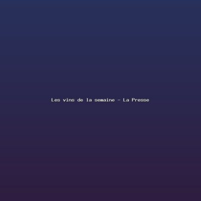 Featured: Les vins de la semaine - La Presse