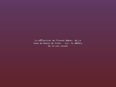 Featured: La s&eacute;lection de Florent Weber, de La Cave du Bourg de Crest - ici, le m&eacute;dia de la vie locale