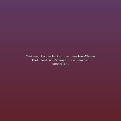 Featured: Castres. La raclette, ces passionn&eacute;s en font tout un fromage - Le Journal d'Ici
