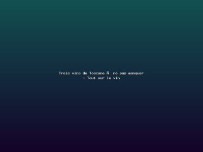 Featured: Trois vins de Toscane &agrave; ne pas manquer - Tout sur le vin