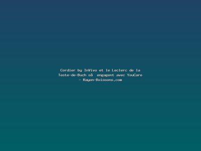 Featured: Cordier by InVivo et le Leclerc de la Teste-de-Buch s&rsquo;engagent avec YouCare - Rayon-Boissons.com